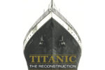 Titanic: The Reconstruction
